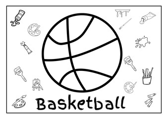 Basketball coloring book page with a large basketball illustration in the center, surrounded by art supplies and painting tools