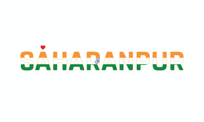 Fototapeta premium I Love SAHARANPUR, Typographic Design of I Love SAHARANPUR on a white background, Flag Typography of SAHARANPUR with heart, Vector design of I Love SAHARANPUR