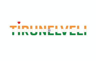 I Love TIRUNELVELI, Typographic Design of I Love TIRUNELVELI on a white background, Flag Typography of TIRUNELVELI with heart, Vector design of I Love TIRUNELVELI