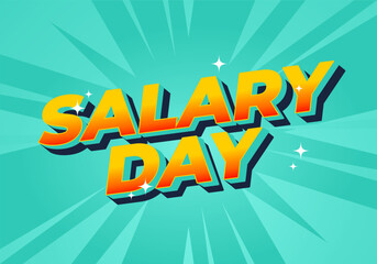 A vibrant graphic design featuring the words SALARY DAY in bold, stylized typography. The 