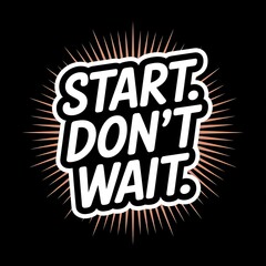 Fototapeta premium Start. Don’t Wait. — red “Start” button in spotlight, thick white outline