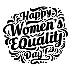 Happy Women's Equality Day celebratory graphic design. Decorative text with floral embellishments on a white background.