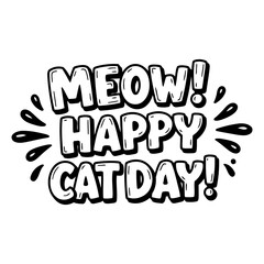 Naklejka premium Meow! Happy Cat Day graphic design.