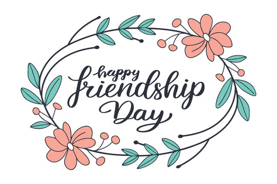 Friendship Day Floral Illustration: A charming and celebratory floral illustration for Friendship Day, featuring a hand-lettered "Happy Friendship Day" message.
