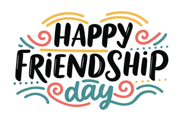 Happy Friendship Day: A vibrant illustration of the phrase "Happy Friendship Day," adorned with colorful, swirling design elements, capturing the spirit of camaraderie and celebration.