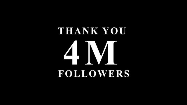 White thank you 4M followers with black background.
