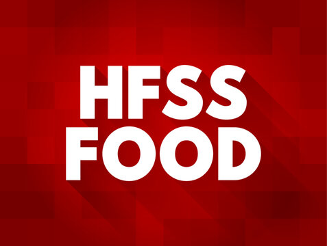 HFSS Food - term for food and beverage products which are high in saturated fat, salt and sugar, text concept background