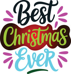 Best Christmas Ever text vibrant and colorful holiday greetings vector illustration 
