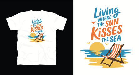 Fototapeta premium Living where the sun kisses the sea, travel typography vector graphic t-shirt design print