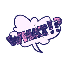 freehand drawn texture cartoon shout WHAT!? in bright neon color