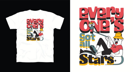 Every one's got all stars motivational graffiti typography vector t-shirt design