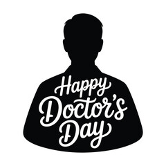 Happy Doctor's Day:  Stylish Black Silhouette, Hand-Lettered Typography, Celebratory Greeting Card Design.
