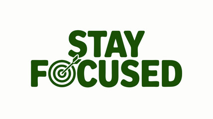 Stay Focused Motivational Message Inspiring Action and Achieving Targets and Goals