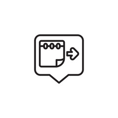 A clean line art icon of a calendar or note within a speech bubble, with a right-pointing arrow beside it, indicating forwarding or moving to the next item.