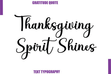 Thanksgiving Spirit Shines Thanksgiving Caption Text Typography Hand Lettering