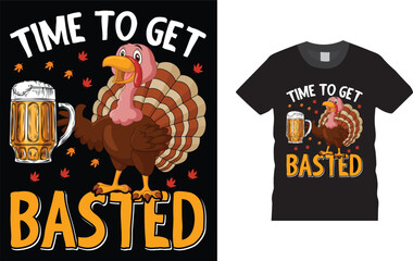 Time To Get Basted Funny Beer Thanksgiving t shirt design,