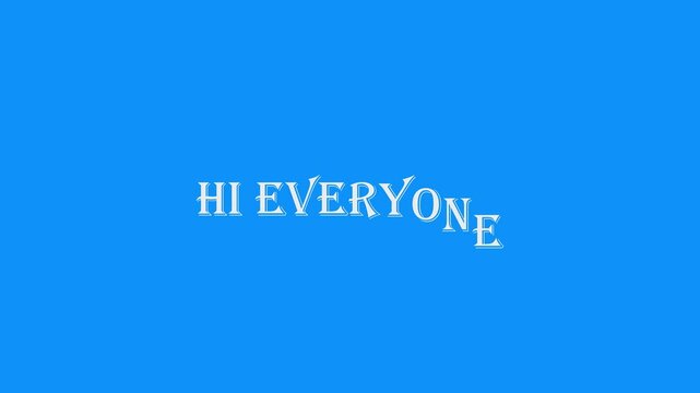 Hi everyone text effect animation on blue screen video background. 4k