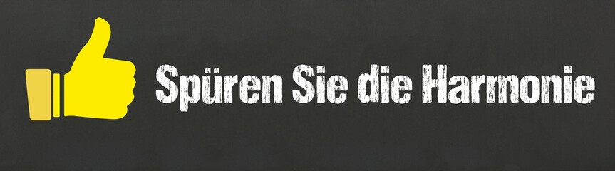 Spüren Sie die Harmonie	
