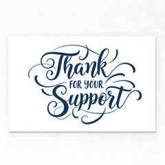 Expressing Gratitude Thank You for Your Support – Elegant Handwritten Calligraphy Design
