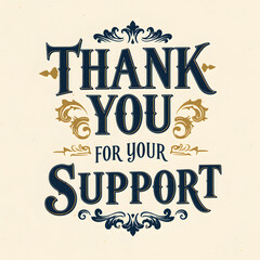 Thank You for Your Support Elegant Vintage Typography Design