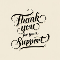 Elegant Thank You for Your Support Calligraphy Design