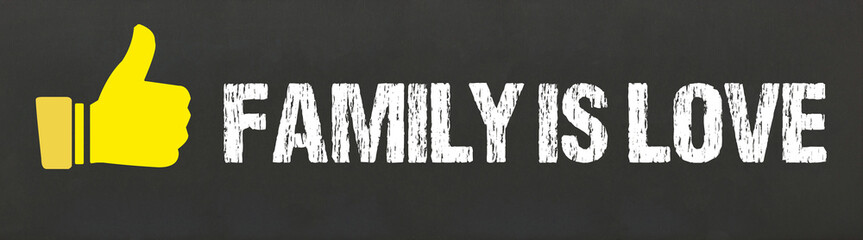 Family is Love	
