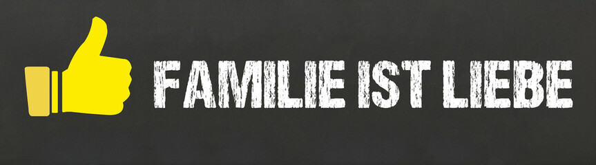 Familie ist Liebe	
