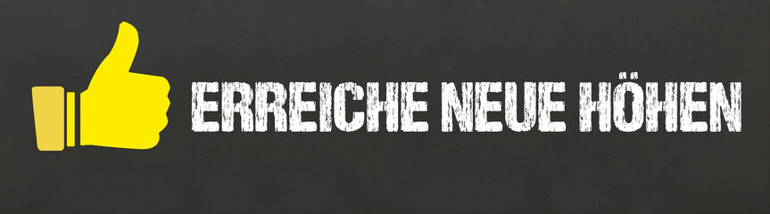 Erreiche neue Höhen	
