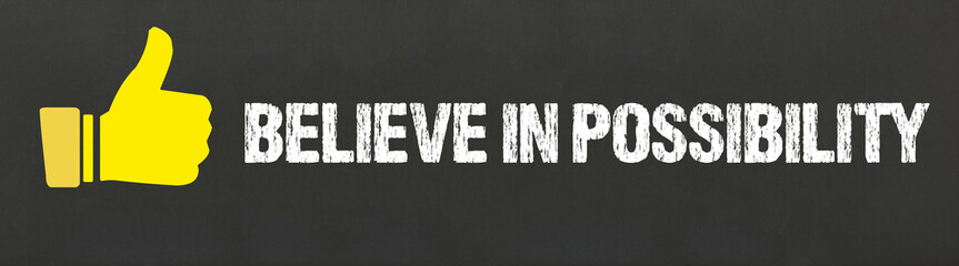 Believe in Possibility	
