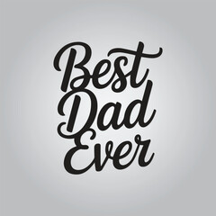 Best Dad Ever Typography t-shirt Design