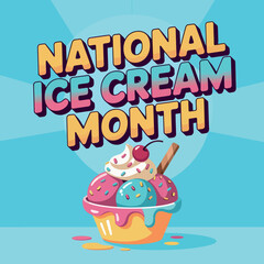 Celebrate National Ice Cream Month with Delicious Ice Cream Flavors and Fun Treats design