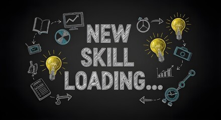 New Skill Loading Text - Chalkboard Doodles, Education Progress, Learning Concept, Personal Growth, Business Development, Inspiration, Mind Map