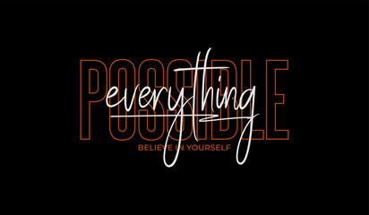 Everything possible, abstract typography motivational quotes modern design slogan. Vector illustration graphics print t shirt, apparel, background, poster, banner, postcard or social media content.