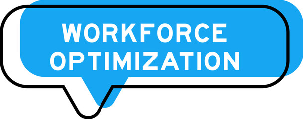 Speech banner and blue shade with word workforce optimization on white background