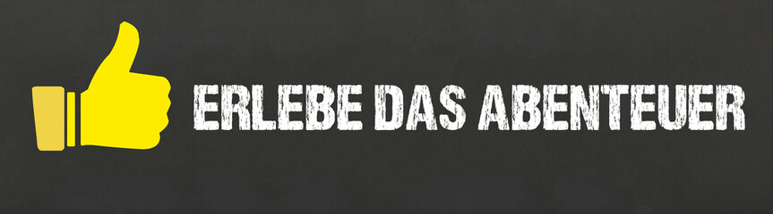 Erlebe das Abenteuer	
