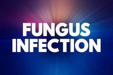 Fungus infection - mycosis, is a skin disease caused by a fungus, text concept background