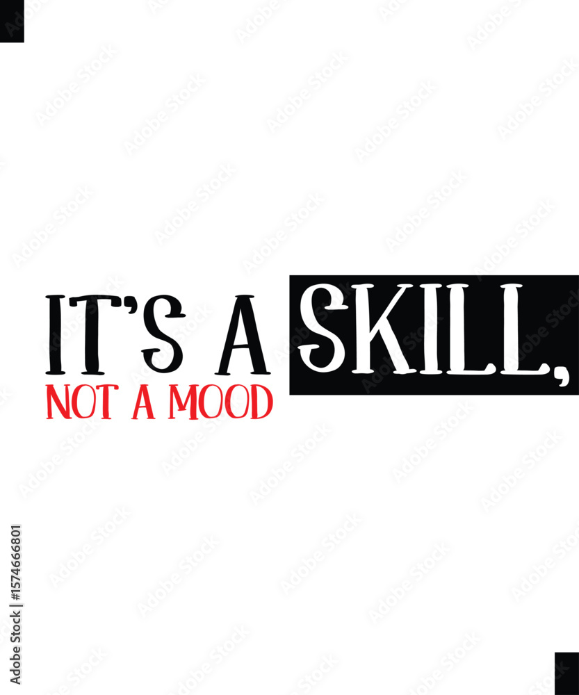 Fototapete it’s a skill, not a mood typescript text t-shirt print design. famous quote
