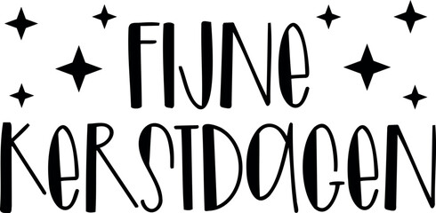 "Fijne Kerstdagen" quote in Dutch, translated Merry Christmas. Christmas vector lettering.