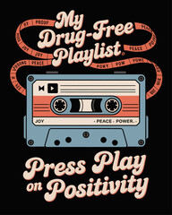 Cassette labeled “My Drug-Free Playlist” with tape spelling “Joy,” “Peace,” and “Power.” Caption: “Press Play on Positivity” in vintage font on black background.