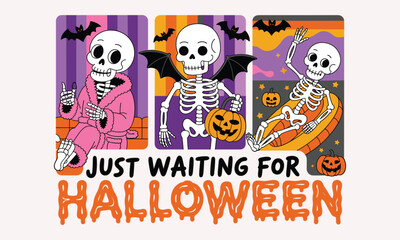 Just Waiting for Halloween Skeletons in Cozy and Fun Poses with Pumpkins, Bats, and Seasonal Decor, Perfect for Halloween Apparel, Party Decorations, and Playful Halloween Graphics
