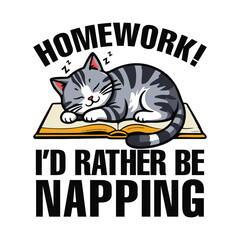 Back to School kindergarten Funny T-Shirt Design, Cute cartoon tabby cat sleeping on open book, featuring text Homework, ID Rather be Napping.