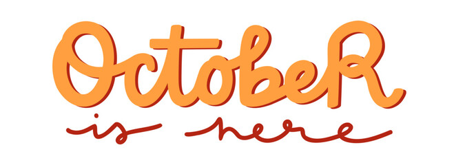 October is here handwritten lettering phrase. Typography design for card, web banner, sticker, or print. Seasonal vector calligraphy isolated on white background. 