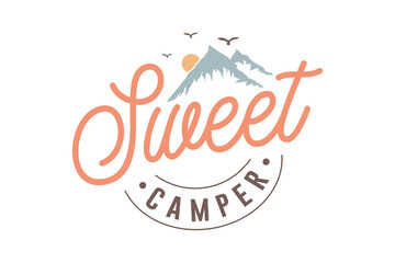   Sweet Camper, Mountain Adventure Camping Typography T Shirt Design
