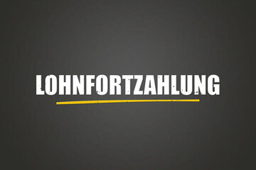 Lohnfortzahlung (Continued payment of wages) - A blackboard with white text.