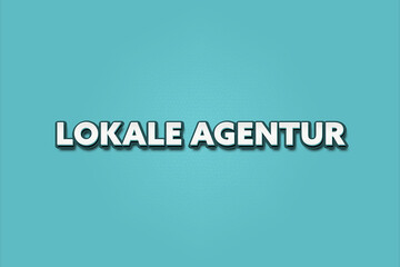 Lokale Agentur (Local agency) - A turquoise banner illustration with white text.