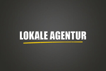 Lokale Agentur (Local agency) - A blackboard with white text.