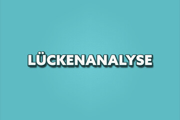 Lueckenanalyse (Gap analysis) - A turquoise banner illustration with white text.