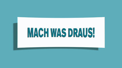 Mach was draus (Make something of it) - A card isolated on light green background.