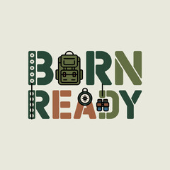 Born ready text with outdoor adventure icons including a backpack compass and binoculars in a bold graphic style with earthy colors