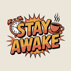 Naklejka premium Stay awake coffee and alarm clock illustration for morning motivation and productivity boost design